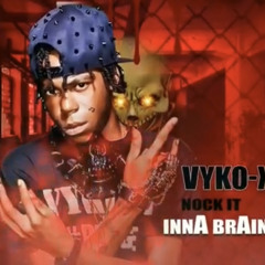 Vyko-X Nock It Inna Brain