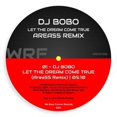 Dj Bobo - Let The Dream Come True (Area55 Remix)