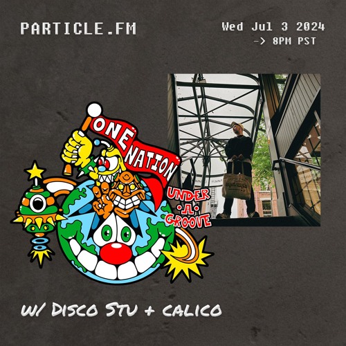 One Nation Under A Groove w/ Disco Stu + Calico - Jul 3rd 2024