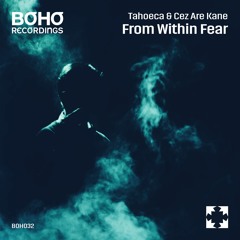 Tahoeca & Cez Are Kane - From Within Fear (Original Mix)