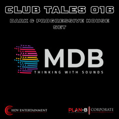 MDB - CLUB TALES 016 (DARK & PROGRESSIVE HOUSE SET) (LIVE AT FIRIZA LAKE)