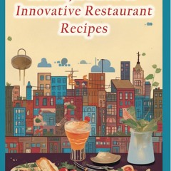 (⚡READ⚡) PDF❤ Brooklyn Bites: 89 Innovative Restaurant Recipes