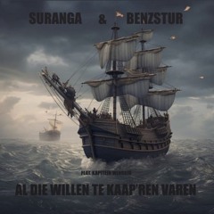 Suranga & Benzstur - Al Die Willen Te Kaap'ren Varen