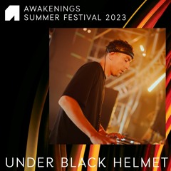 Under Black Helmet - Awakenings Summer Festival 2023