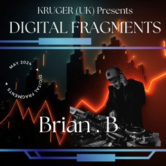 Digital Fragments EP. 043 Ganzer Takt Takeover | Brian B