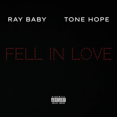 Ray Baby X Tone Hope- Fell In Love Prod. NTN