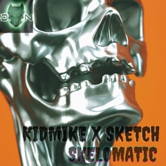 Sketch & KidMike- SkeloMatic