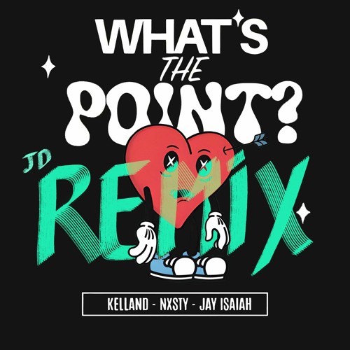 WHAT’S THE POINT? - Kelland, NXSTY, Jay Isaiah (Jay Drums Remix) [REMIX CONTEST]