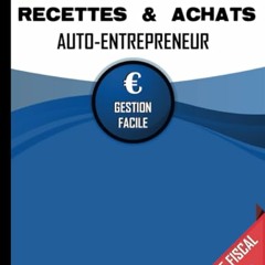 Livre des Recettes Micro Entreprise: Cahier de Compte Auto Entrepreneur Conforme aux Obligations Comptables des Micro Entrepreneurs | Livre de Recettes et Registre des Achats (French Edition) en ligne - 2Yz0TqWqwD