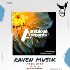 PREMIERE: Mahandana - Die Weltanschauung (Original Mix) [Ambious Records]