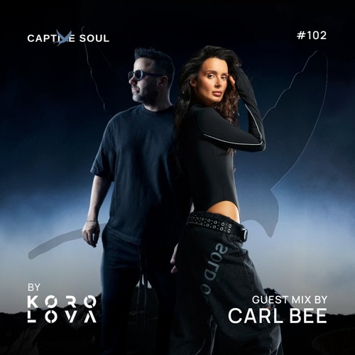 Korolova - Captive Soul #102 (Guest Mix by Carl Bee)