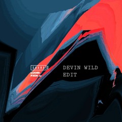 Luciid - Fxck (Devin Wild Edit)