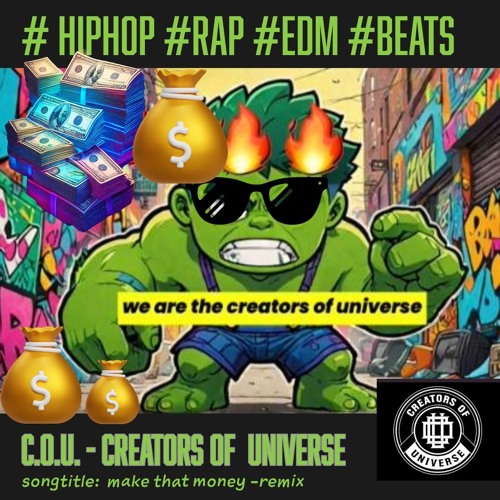 C.O.U.creators of universe -Make That Money