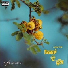 Kikran De Phull- Arjan Dhillon - A for ARJAN 2