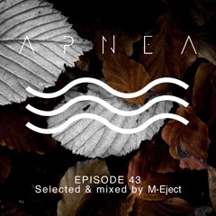 Episode 43 - Selected & mixed by M-Eject