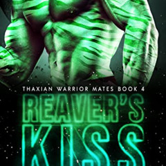 [Read] EPUB 📬 Reaver's Kiss (Thaxian Warrior Mates Book 4) by  Elin Wyn [PDF EBOOK E