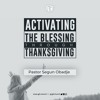 Activating the Blessing through Thanksgiving - Pastor Segun Obadje (Ph.D) - 31052020