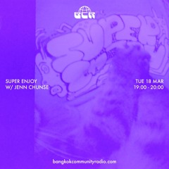 Super Enjoy w/ Jenn Chunes - 18th March 2025