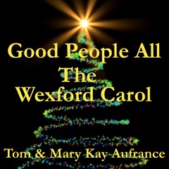 Good People All (Wexford Carol)