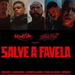 SALVE A FAVELA - Bielzin Borges MC Cabelinho e MC Poze do Rodo (KondZilla)