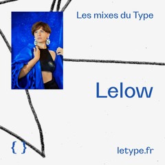 Les mixes du Type #08 — Lelow