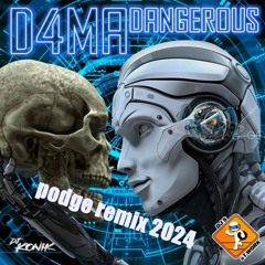 D4MA -Dangerous (podge remix 2024 )