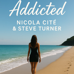Nicola Cité & Steve Turner - Addicted (FREE DOWNLOAD VIA HYPEDDIT)