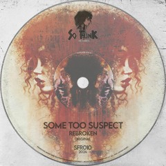 Some Too Suspect - Rebroken (Original)