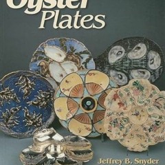 GET PDF EBOOK EPUB KINDLE Collecting Oyster Plates (Schiffer Book for Collectors) by