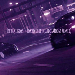 Teriyaki Boys - Tokyo Drift (DaddiMoose Remix)
