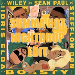 Wiley, Sean Paul & Stefflon Don - Boasty (Nightdrop Summa Hot Edit)