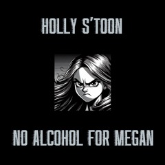 No Alcohol For Megan