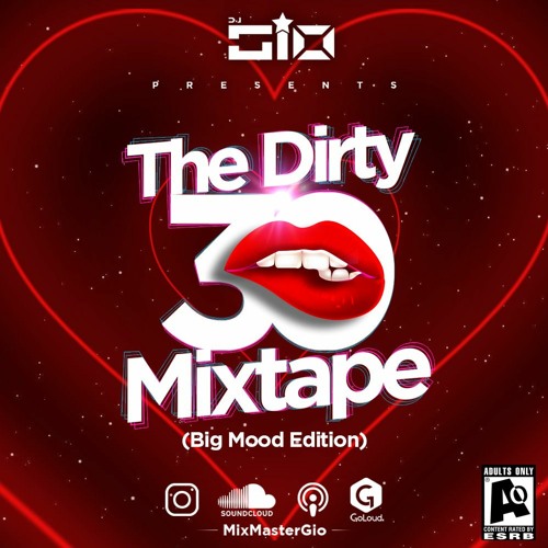 The Dirty 30 Mixtape (Big Mood Edition) 2022!