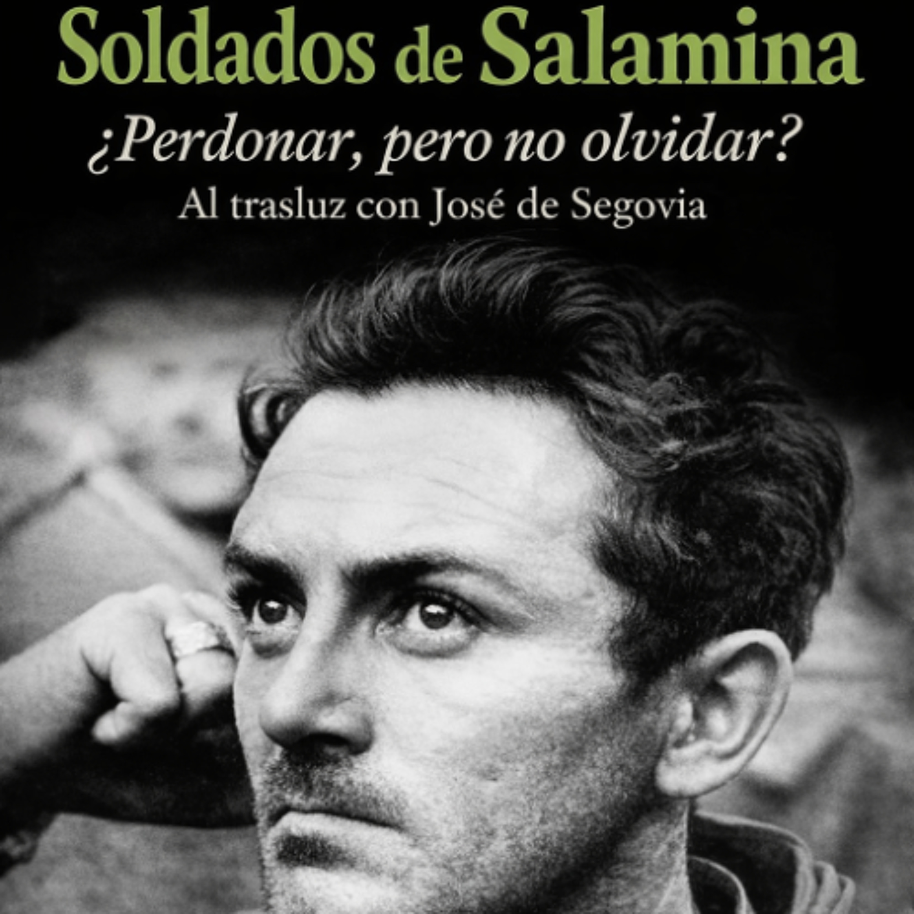 Soldados de Salamina, ¿perdonar, pero no olvidar?  - Al Trasluz con José de Segovia episode artwork