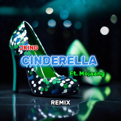 JKING Ft Mojaang - Cinderella (Remix)