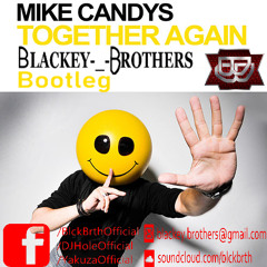 Mike Candys - Together Again (ft. Evelyn) (Blackey Brothers Remix)!!! FREE DOWNLOAD !!!