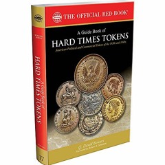 ** A Guide Book of Hard Times Tokens, American Political and Commercial Tokens of the 1830s and