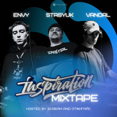 Stasyuk, Vandal, Envy - Inspiration Mixtape 2025 (Hosted by Scream and Отжигайс)