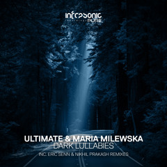 Ultimate & Maria Milewska - Dark Lullabies (Eric Senn Remix) [Infrasonic Pure] OUT NOW!