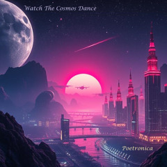 Watch The Cosmos Dance