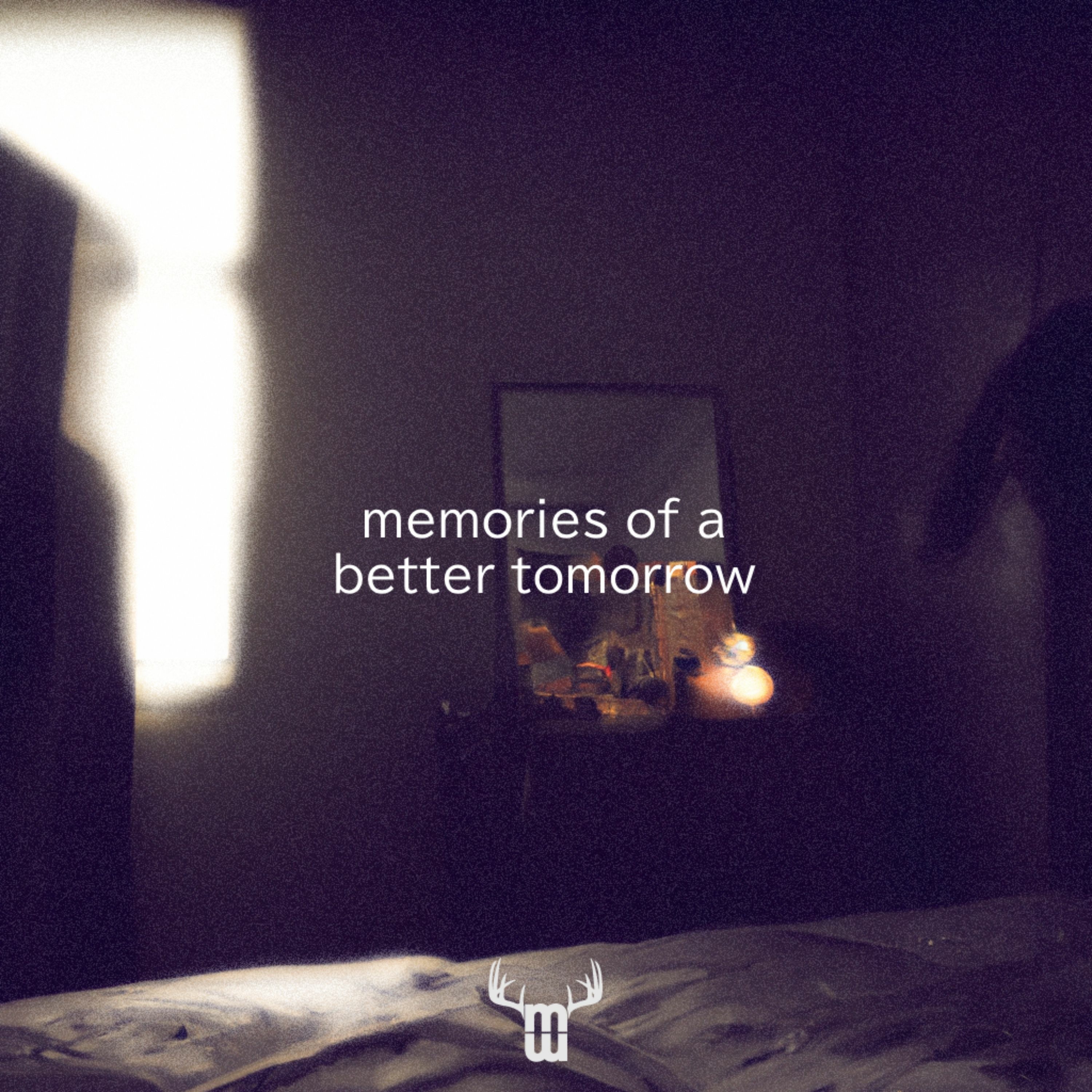 memories of a better tomorrow