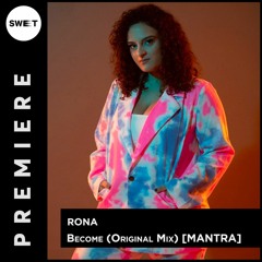 PREMIERE : RONA - Become (Original Mix)[MANTRA]