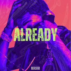 Already - Masiio