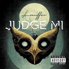 🖕 Judge Mi 🖕  - Lauffer [Prod. by Shu]