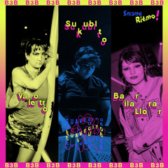 Sukubito / Valeotro / Bailarllorar (B3B) en SUAVE RITMO