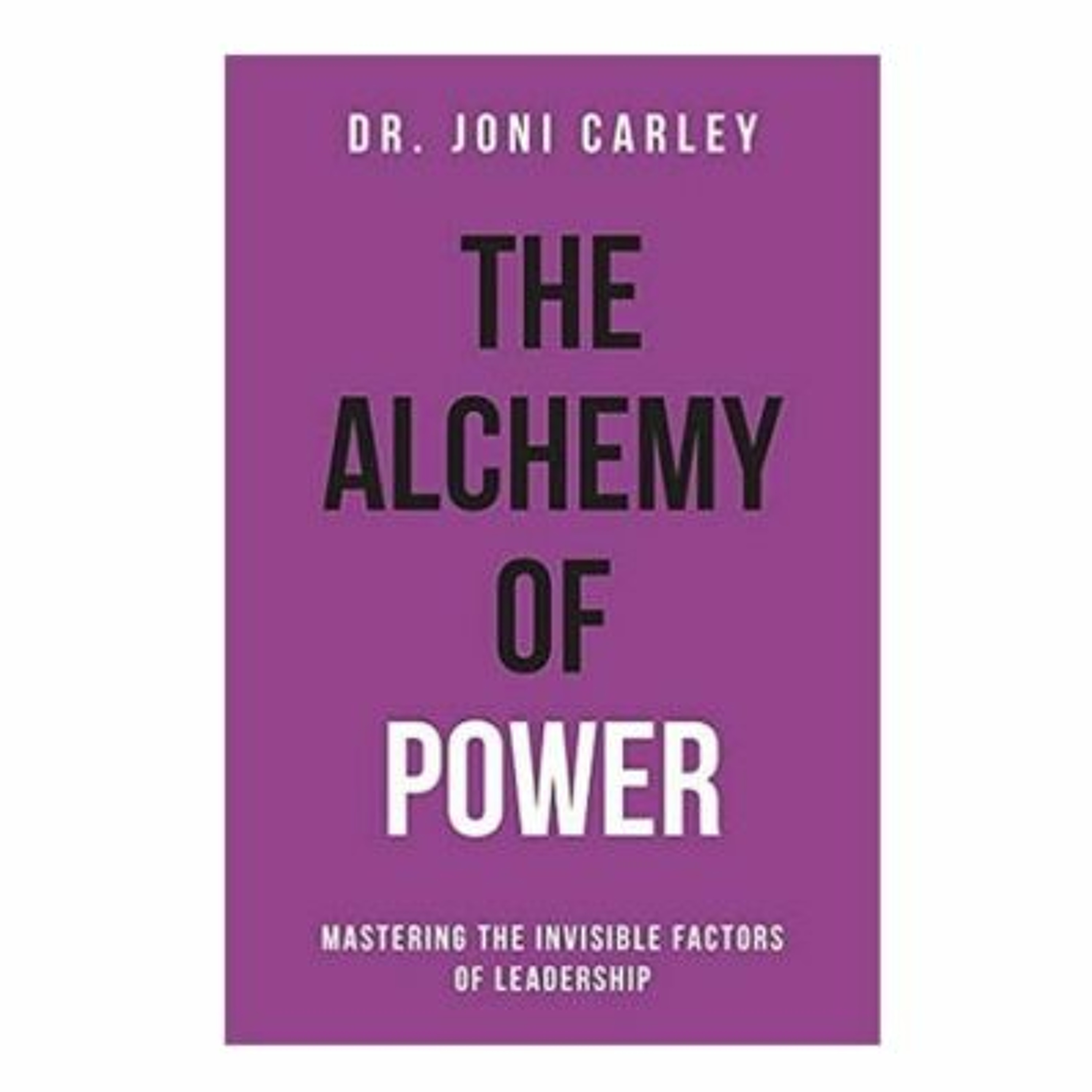 Podcast 1038: The Alchemy of Power with Dr. Joni Carley