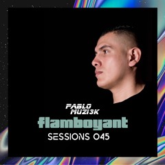Pablo Muzi3k - Flamboyant Sessions 045
