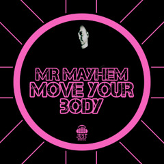 Move Your Body By Mr Mayhem