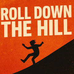 Roll down the Hill