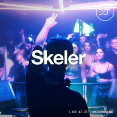 SKELER (DJ SET) @ DEF: UNDERGROUND